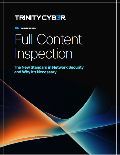 Trinity Cyber Full Content Inspection